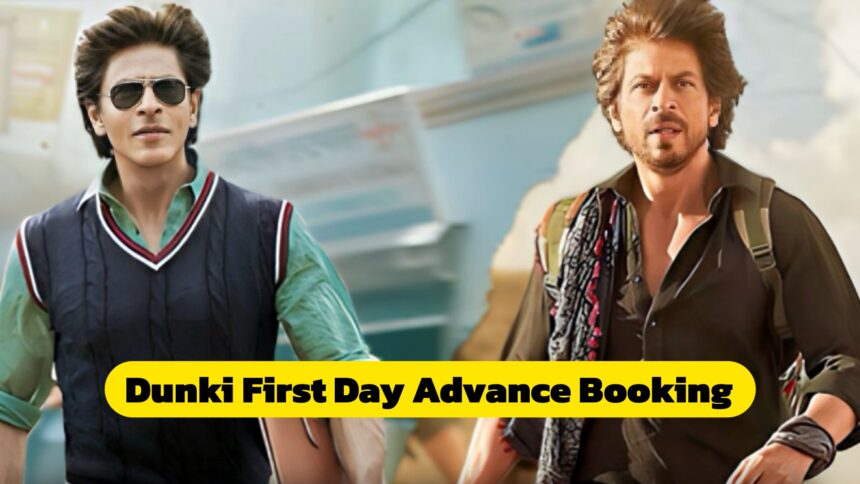 Dunki First Day Advance Booking