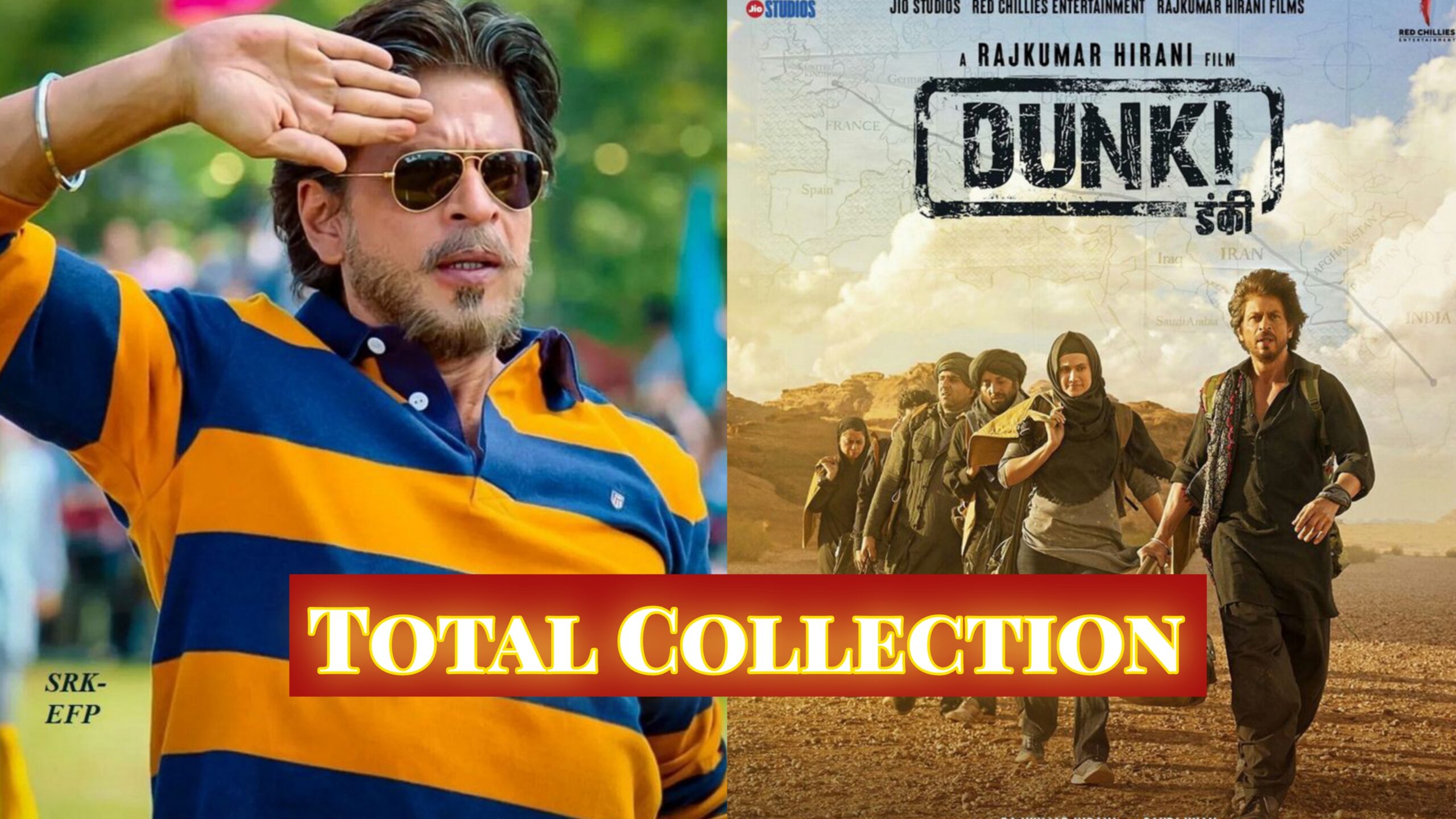 Dunki Total Worldwide Box Office Collection
